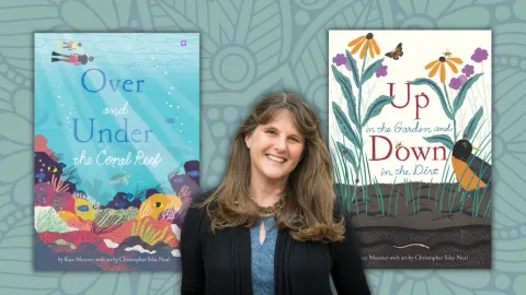 Kate Messner with her books Over and Under the Coral Reef & Up in the Garden and Down in the Dirt