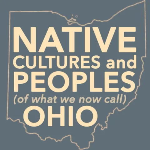 outline of Ohio with the words Native cultures and peoples (of what we now call) Ohio inside the outline
